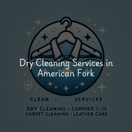 Find dry cleaning services in American Fork