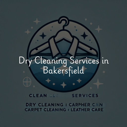 Find dry cleaning services in Bakersfield