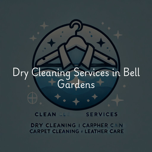 Find dry cleaning services in Bell Gardens