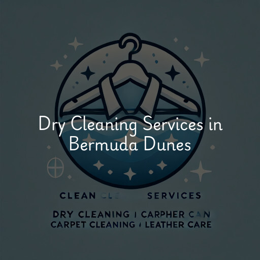 Find dry cleaning services in Bermuda Dunes