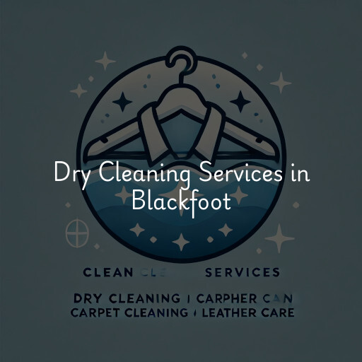 Find dry cleaning services in Blackfoot