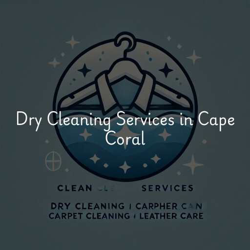 Find dry cleaning services in Cape Coral