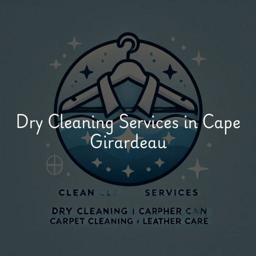 Find dry cleaning services in Cape Girardeau