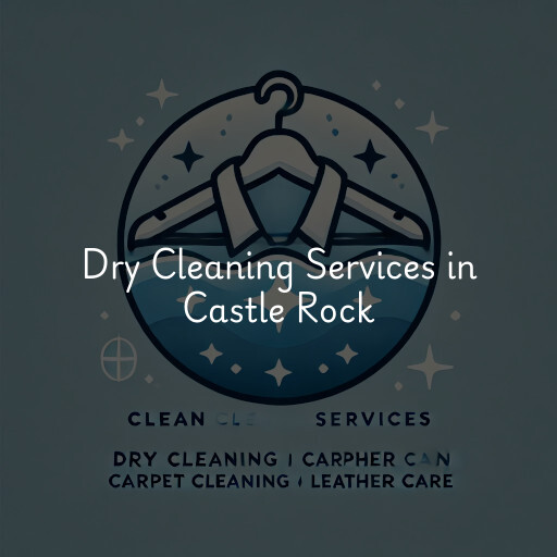 Find dry cleaning services in Castle Rock