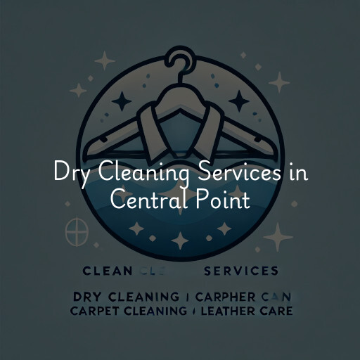 Find dry cleaning services in Central Point