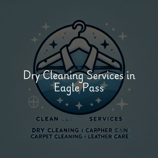 Find dry cleaning services in Eagle Pass