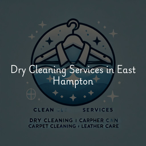 Find dry cleaning services in East Hampton