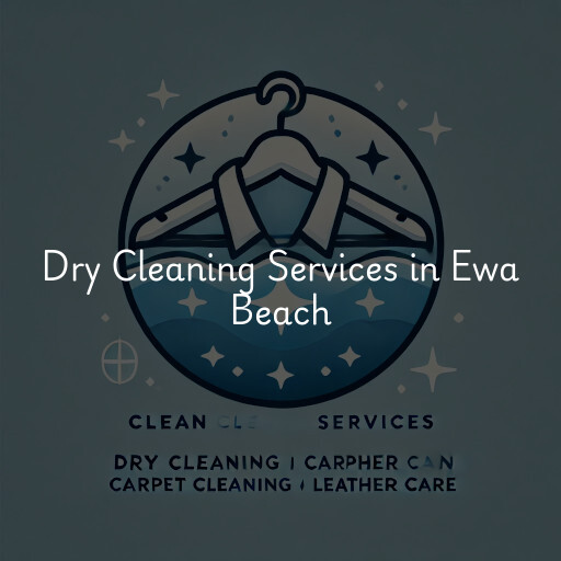 Find dry cleaning services in Ewa Beach