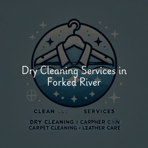 Find dry cleaning services in Forked River