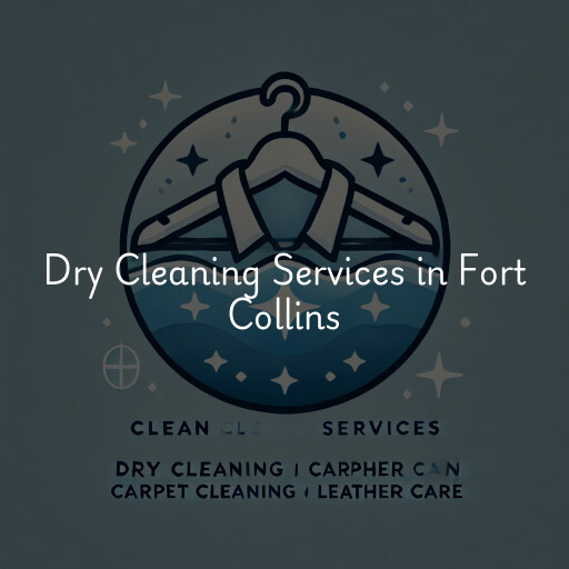 Find dry cleaning services in Fort Collins