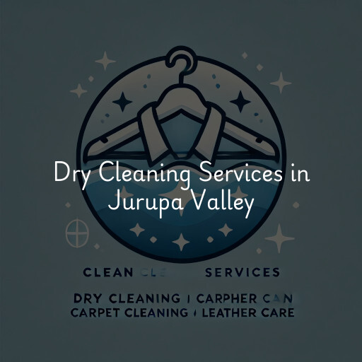 Find dry cleaning services in Jurupa Valley