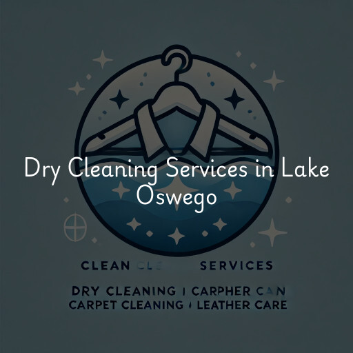 Find dry cleaning services in Lake Oswego