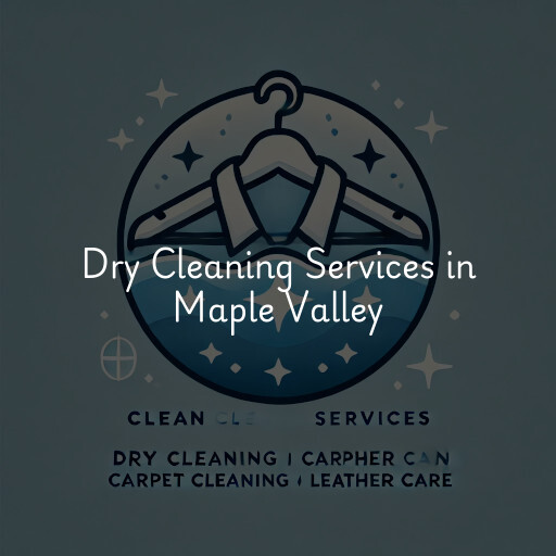 Find dry cleaning services in Maple Valley