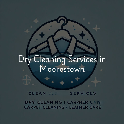 Find dry cleaning services in Moorestown