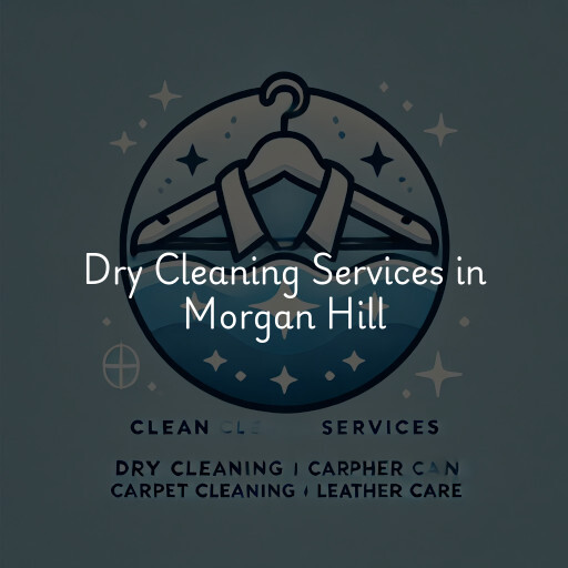 Find dry cleaning services in Morgan Hill