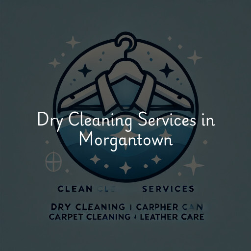 Find dry cleaning services in Morgantown