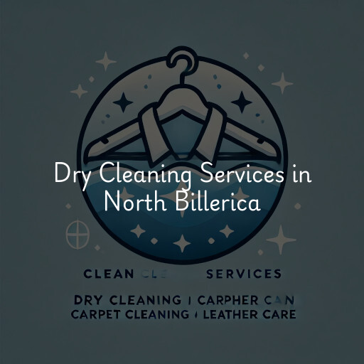 Find dry cleaning services in North Billerica