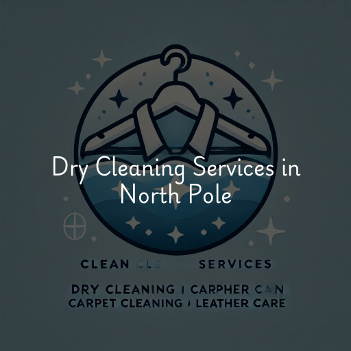 Find dry cleaning services in North Pole