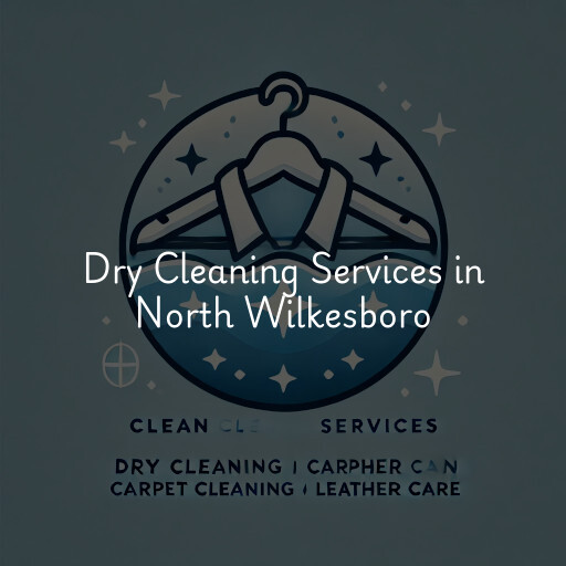 Find dry cleaning services in North Wilkesboro