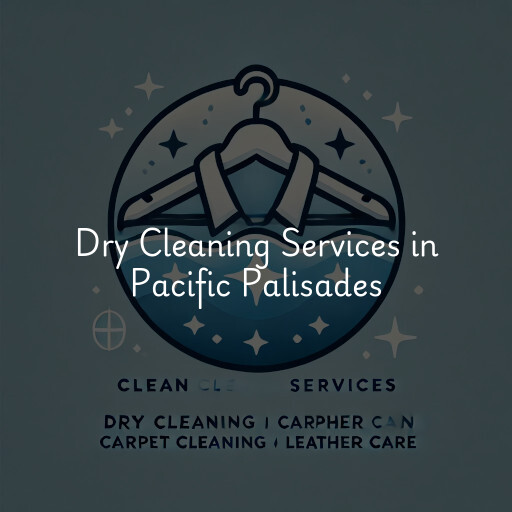 Find dry cleaning services in Pacific Palisades