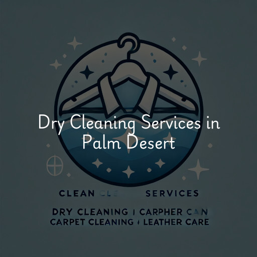 Find dry cleaning services in Palm Desert