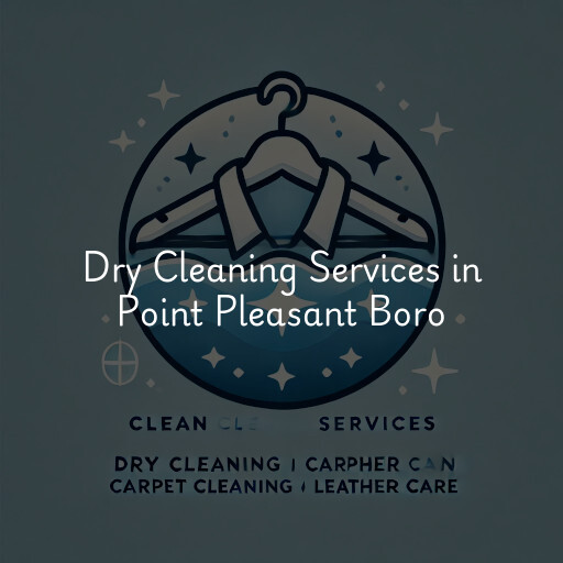 Find dry cleaning services in Point Pleasant Boro