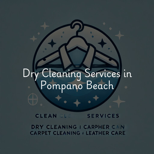 Find dry cleaning services in Pompano Beach