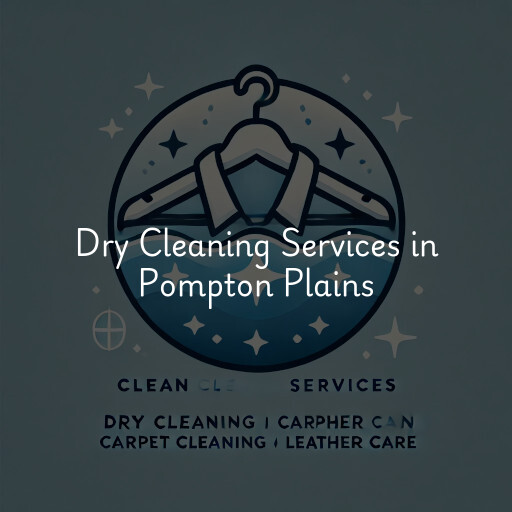 Find dry cleaning services in Pompton Plains