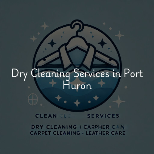 Find dry cleaning services in Port Huron