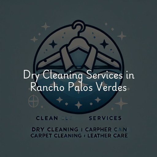 Find dry cleaning services in Rancho Palos Verdes