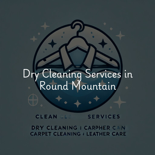 Find dry cleaning services in Round Mountain