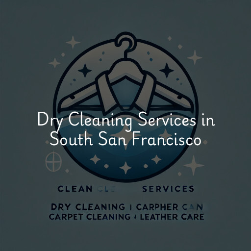 Find dry cleaning services in South San Francisco