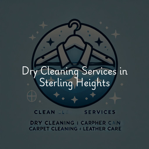 Find dry cleaning services in Sterling Heights