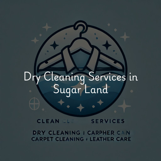 Find dry cleaning services in Sugar Land