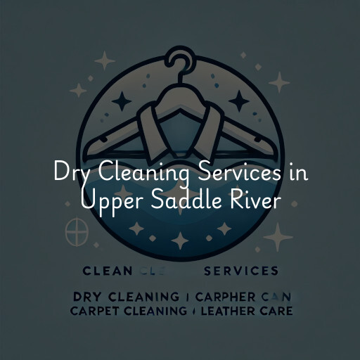 Find dry cleaning services in Upper Saddle River