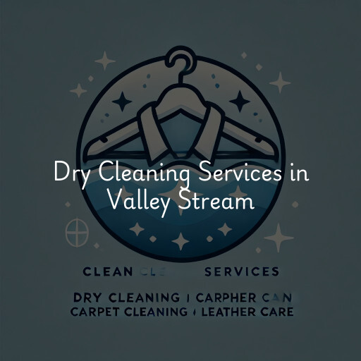 Find dry cleaning services in Valley Stream