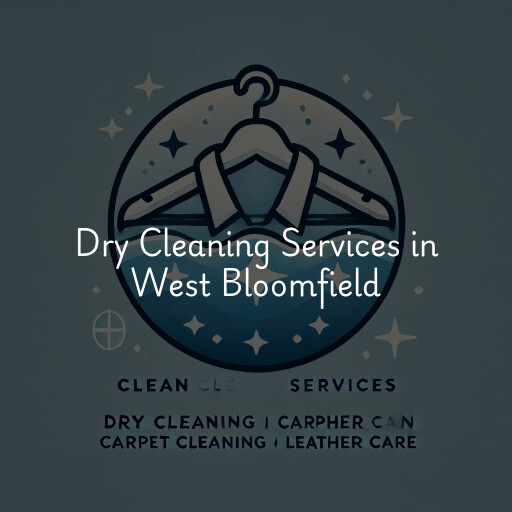 Find dry cleaning services in West Bloomfield