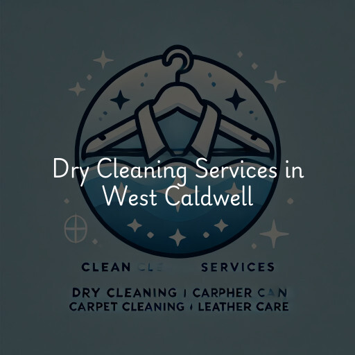 Find dry cleaning services in West Caldwell