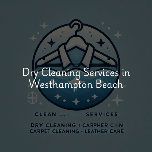 Find dry cleaning services in Westhampton Beach