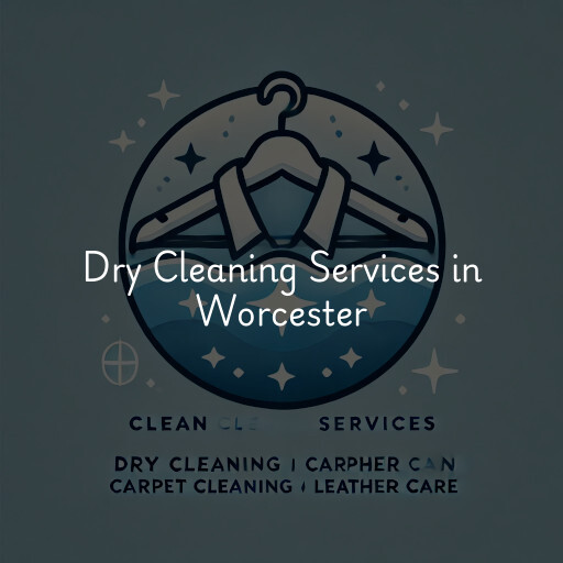 Find dry cleaning services in Worcester