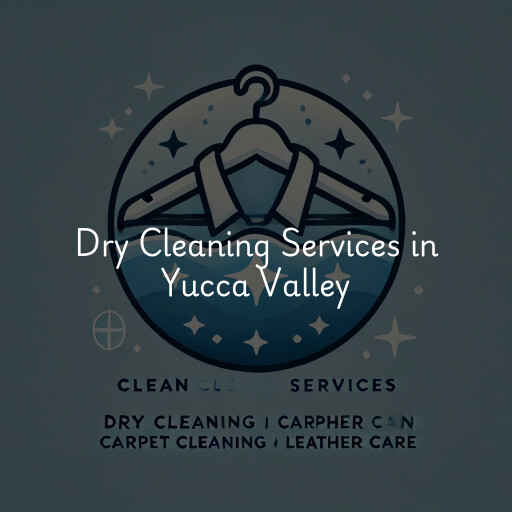 Find dry cleaning services in Yucca Valley