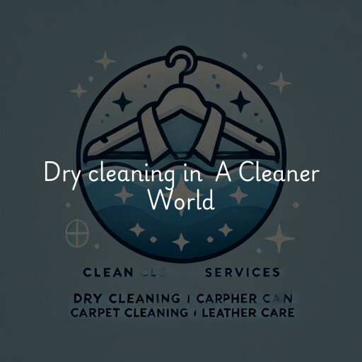 Dry Cleaning at  A Cleaner World