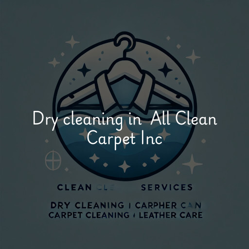 Dry Cleaning at  All Clean Carpet Inc