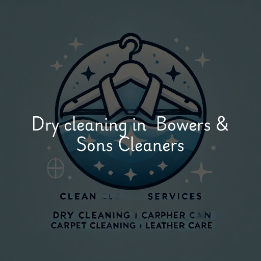 Dry Cleaning at  Bowers & Sons Cleaners