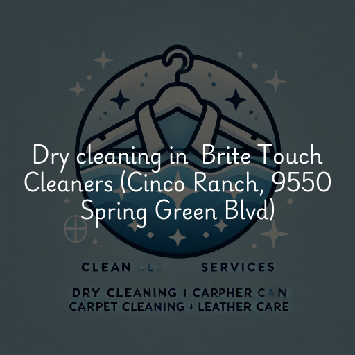 Dry Cleaning at  Brite Touch Cleaners (Cinco Ranch, 9550 Spring Green Blvd)