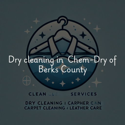 Dry Cleaning at  Chem-Dry of Berks County