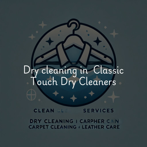 Dry Cleaning at  Classic Touch Dry Cleaners