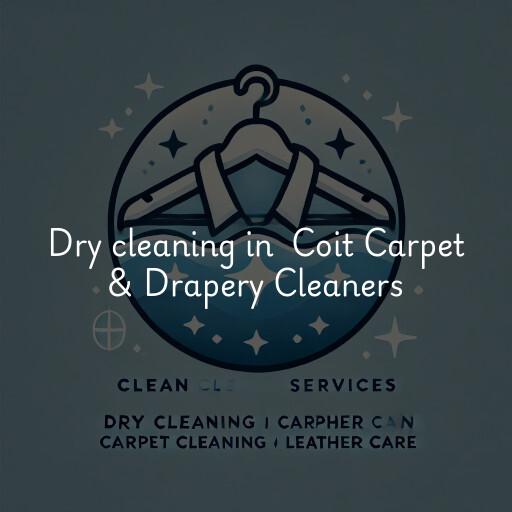 Dry Cleaning at  Coit Carpet & Drapery Cleaners