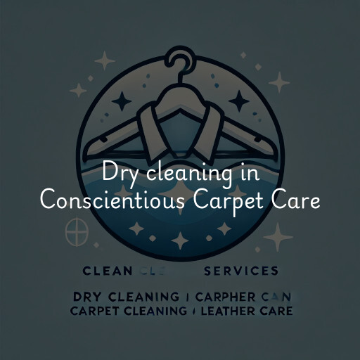 Dry Cleaning at  Conscientious Carpet Care