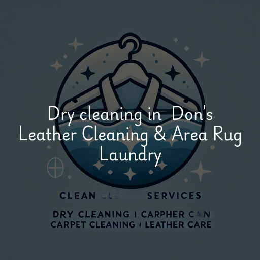 Dry Cleaning at  Don's Leather Cleaning & Area Rug Laundry